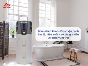 Bơm nhiệt Atmos Frost - Giải pháp cấp nước nóng đột phá từ Solahart