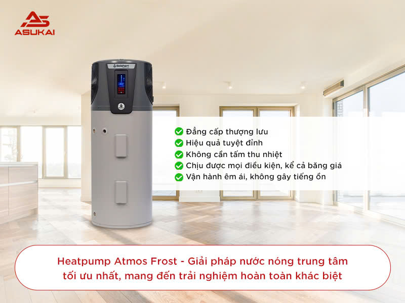 Tại sao nói Heatpump Atmos Frost là máy nước nóng trung tâm tốt nhất thị trường?