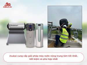 Asukai cung cấp giải pháp máy nước nóng trung tâm tốt nhất thị trường