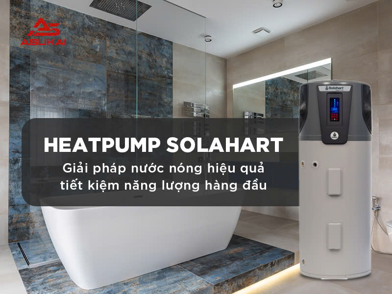 Heatpump Solahart - Giải pháp nước nóng hiệu quả tiết kiệm năng lượng hàng đầu
