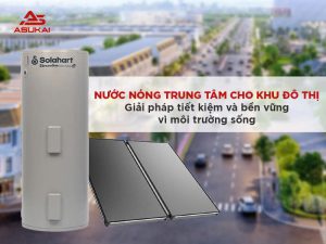 Nước nóng trung tâm cho khu đô thị: Giải pháp tiết kiệm và bền vững vì môi trường sống